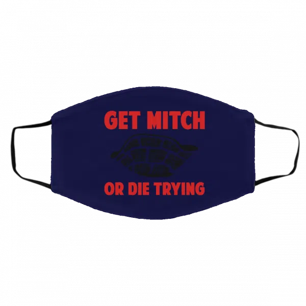 Get Mitch Or Die Trying Mitch McConnell Face Mask 9