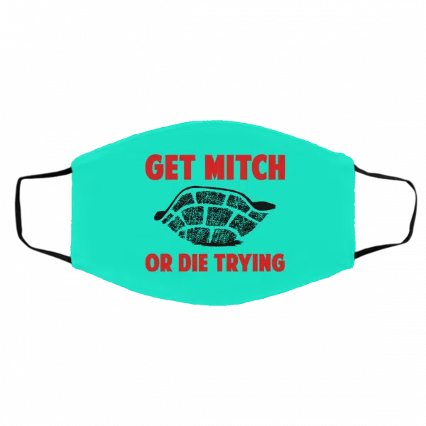 Get Mitch Or Die Trying Mitch McConnell Face Mask 14
