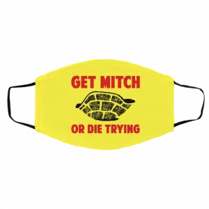 Get Mitch Or Die Trying Mitch McConnell Face Mask 27