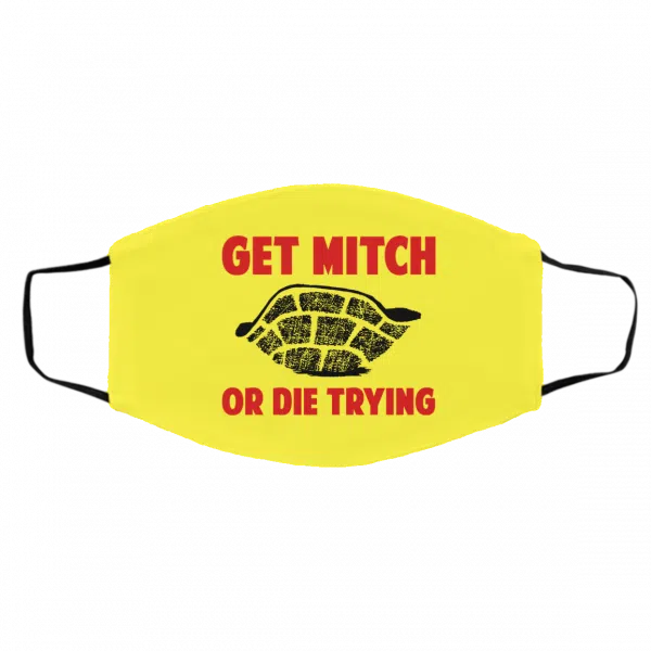 Get Mitch Or Die Trying Mitch McConnell Face Mask 15