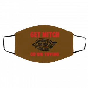 Get Mitch Or Die Trying Mitch McConnell Face Mask 18