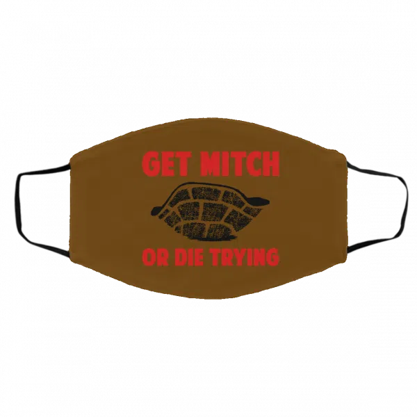 Get Mitch Or Die Trying Mitch McConnell Face Mask 6