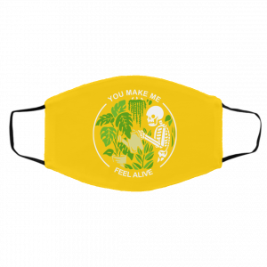 Skull Skeleton You Make Me Feel Alive Face Mask 22