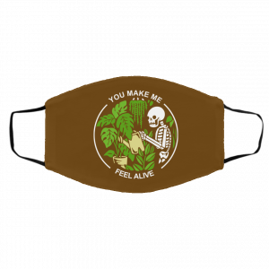 Skull Skeleton You Make Me Feel Alive Face Mask 23