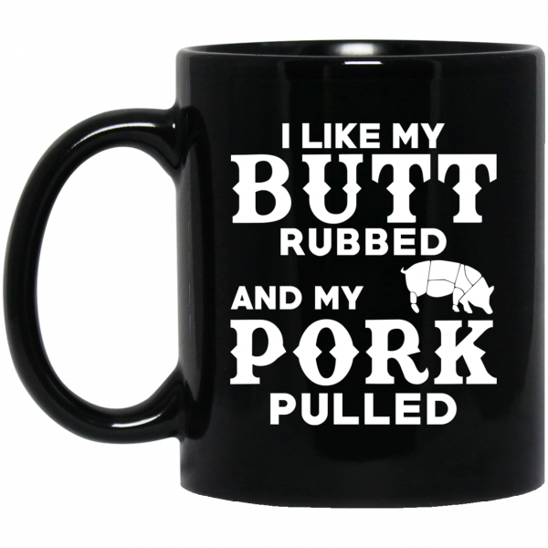 I Like My Butt Rubbed And My Pork Pulled BBQ Pig Mug 3