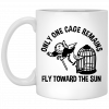 Only One Cage Remains Fly Toward The Sun Mug 2