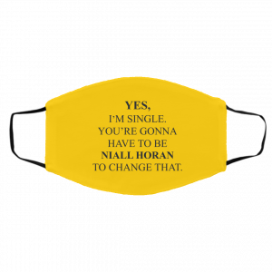 Yes I'm Single You're Gonna Have To Be Niall Horan To Change That Face Mask 27