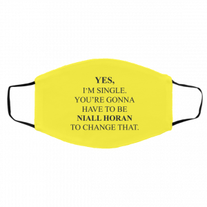 Yes I'm Single You're Gonna Have To Be Niall Horan To Change That Face Mask 21