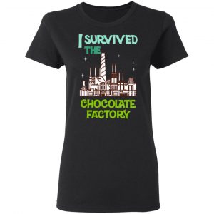 I Survived The Chocolate Factory Shirt, Hoodie, Tank 18