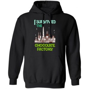 I Survived The Chocolate Factory Shirt, Hoodie, Tank 22
