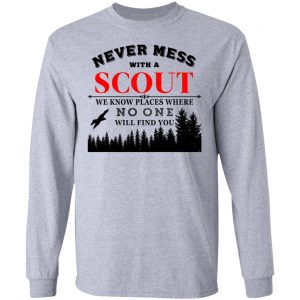 Never Mess With Scout We Know Places Where No One Will Find You Shirt, Hoodie, Tank 20