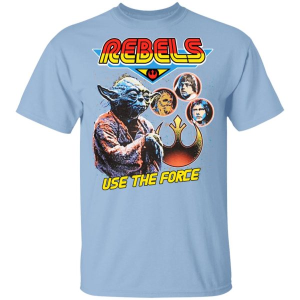 Star Wars Rebels Use The Force Yoda Luke Skywalker Chewbacca Han Solo Shirt, Hoodie, Tank 3