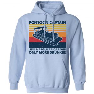 Pontoon Captain Like A Regular Captain Only More Drunker Shirt, Hoodie, Tank 25