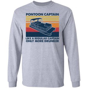 Pontoon Captain Like A Regular Captain Only More Drunker Shirt, Hoodie, Tank 20