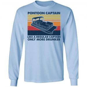 Pontoon Captain Like A Regular Captain Only More Drunker Shirt, Hoodie, Tank 22