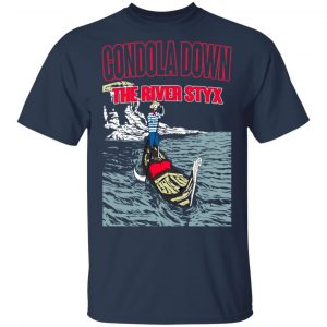 Gondola Down The River Styx Shirt, Hoodie, Tank 16