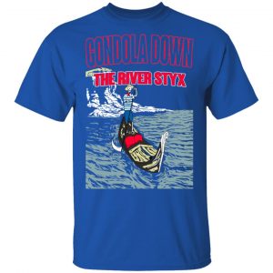 Gondola Down The River Styx Shirt, Hoodie, Tank 17