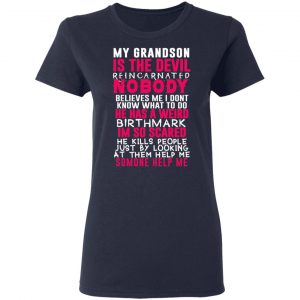 My Grandson Is The Devil Reincarnated Nobody He Has A Weird Birthmark Shirt, Hoodie, Tank 20