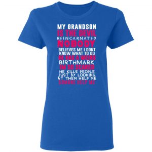 My Grandson Is The Devil Reincarnated Nobody He Has A Weird Birthmark Shirt, Hoodie, Tank 21