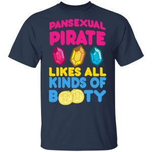 Pansexual Pirate Likes All Kinds Of Booty Shirt, Hoodie, Tank 8