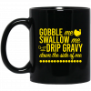 Turkey Gobble Me Swallow Me Drip Gravy Down The Side Of Me Thanksgiving Mug 1