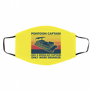 Pontoon Captain Like A Regular Captain Only More Drunker Face Mask 25