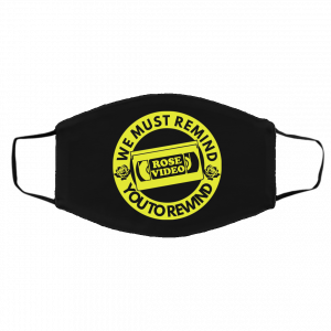 Rose Video We Must Remind You To Rewind Face Mask 17