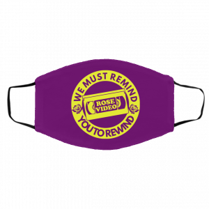 Rose Video We Must Remind You To Rewind Face Mask 23