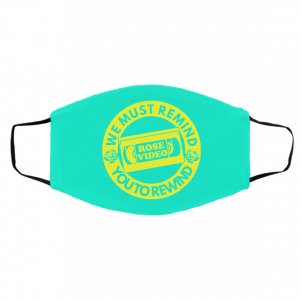 Rose Video We Must Remind You To Rewind Face Mask 25