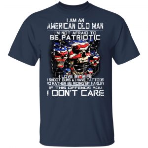 I Am An American Old Man Not Afraid To Be Patriotic Shirt, Hoodie, Tank 16 I Am An American Old Man Not Afraid To Be Patriotic Shirt, Hoodie, Tank 16