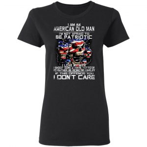 I Am An American Old Man Not Afraid To Be Patriotic Shirt, Hoodie, Tank 21 I Am An American Old Man Not Afraid To Be Patriotic Shirt, Hoodie, Tank 21