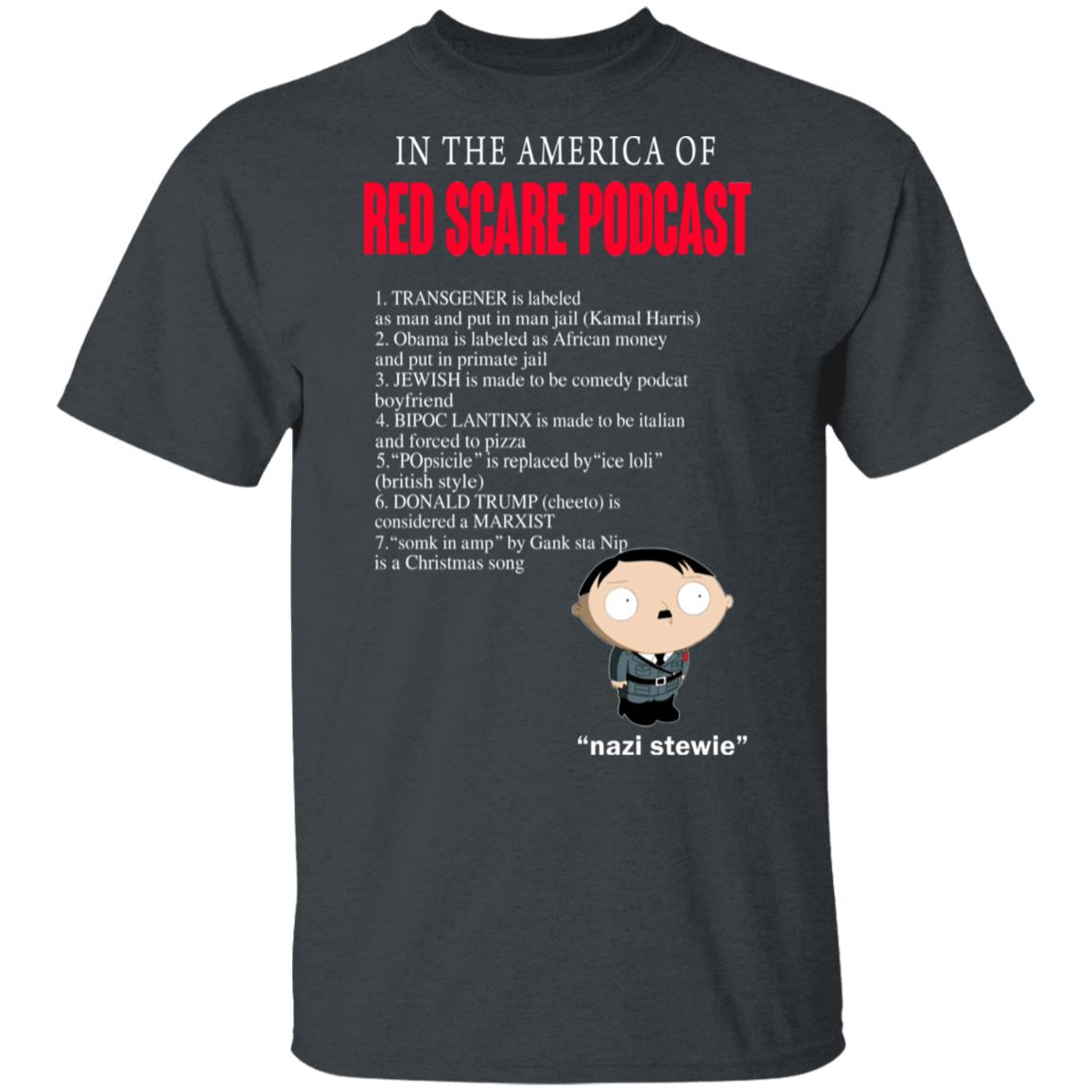 In The America Of Red Scare Podcast Nazi Stewie Shirt, Hoodie, Tank 4 In The America Of Red Scare Podcast Nazi Stewie Shirt, Hoodie, Tank 4