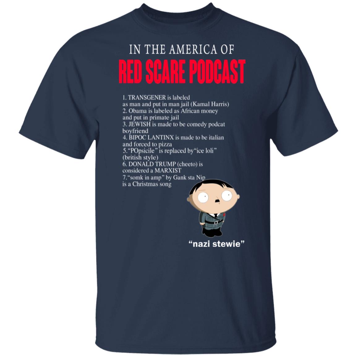 In The America Of Red Scare Podcast Nazi Stewie Shirt, Hoodie, Tank 5 In The America Of Red Scare Podcast Nazi Stewie Shirt, Hoodie, Tank 5