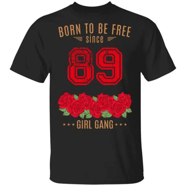 89, Born To Be Free Since 89 Birthday Gift Shirt, Hoodie, Tank 2