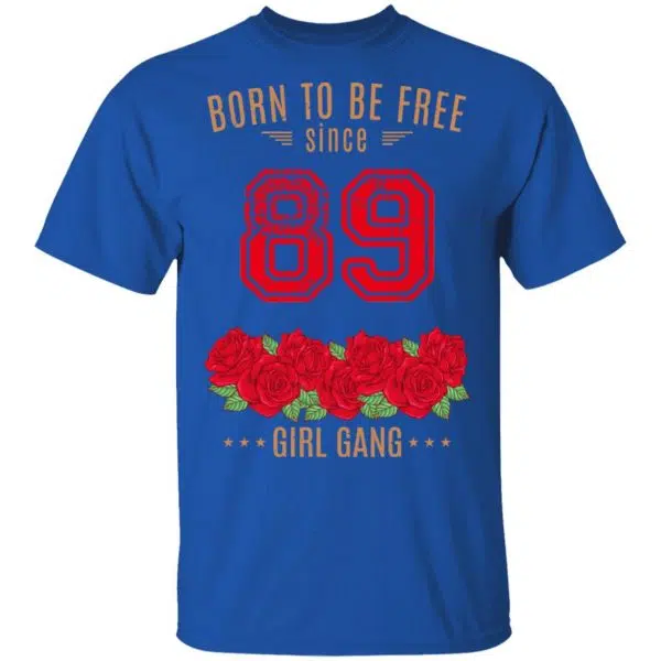 89, Born To Be Free Since 89 Birthday Gift Shirt, Hoodie, Tank 5