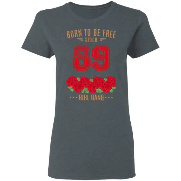 89, Born To Be Free Since 89 Birthday Gift Shirt, Hoodie, Tank 7