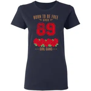 89, Born To Be Free Since 89 Birthday Gift Shirt, Hoodie, Tank 19