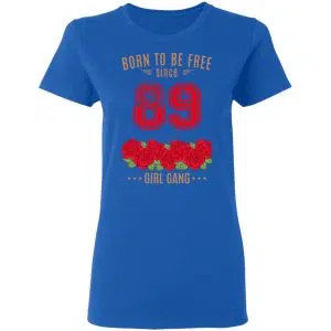 89, Born To Be Free Since 89 Birthday Gift Shirt, Hoodie, Tank 20
