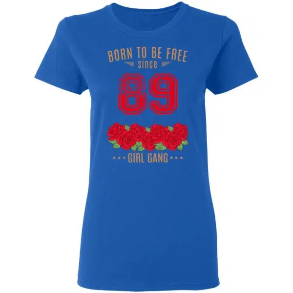 89, Born To Be Free Since 89 Birthday Gift Shirt, Hoodie, Tank 9