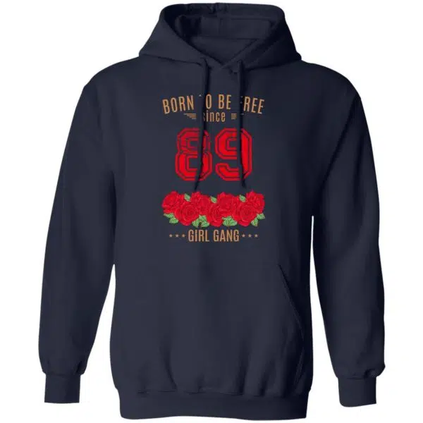 89, Born To Be Free Since 89 Birthday Gift Shirt, Hoodie, Tank 11