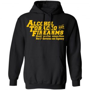 ATF Alcohol Tobacco And Firearms Shirt, Hoodie, Tank 9