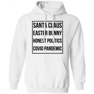 Santa Claus Easter Bunny Honest Politics Covid Pandemic Shirt, Hoodie, Tank 24