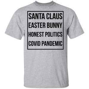 Santa Claus Easter Bunny Honest Politics Covid Pandemic Shirt, Hoodie, Tank 16