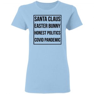 Santa Claus Easter Bunny Honest Politics Covid Pandemic Shirt, Hoodie, Tank 17
