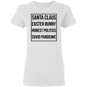 Santa Claus Easter Bunny Honest Politics Covid Pandemic Shirt, Hoodie, Tank 18