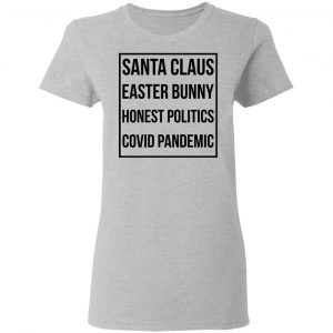 Santa Claus Easter Bunny Honest Politics Covid Pandemic Shirt, Hoodie, Tank 19