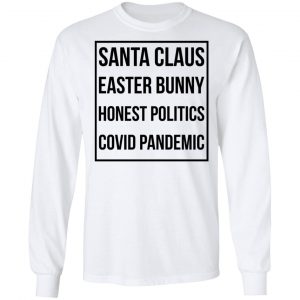 Santa Claus Easter Bunny Honest Politics Covid Pandemic Shirt, Hoodie, Tank 21