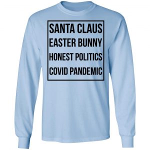 Santa Claus Easter Bunny Honest Politics Covid Pandemic Shirt, Hoodie, Tank 22
