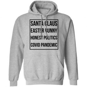 Santa Claus Easter Bunny Honest Politics Covid Pandemic Shirt, Hoodie, Tank 23