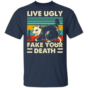 Opossum Live Ugly Fake Your Death Shirt, Hoodie, Tank 16